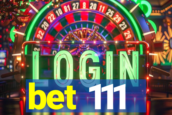 bet 111